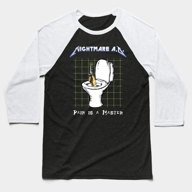 Nightmare A.D. 'Pain is a Master' Shirt Baseball T-Shirt by lilmousepunk